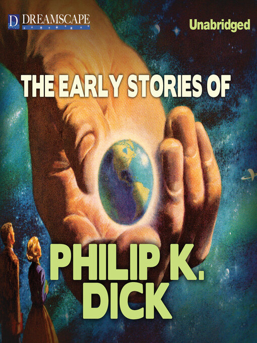 Title details for The Early Stories of Philip K. Dick by Philip K. Dick - Available
